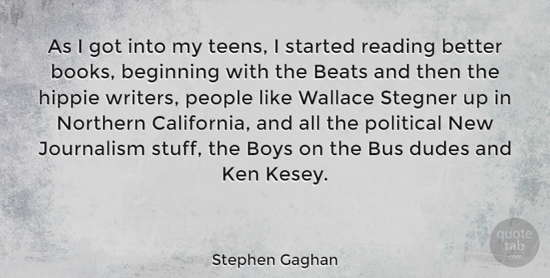 Stephen Gaghan Quote About Book, Reading, Hippie: As I Got Into My...
