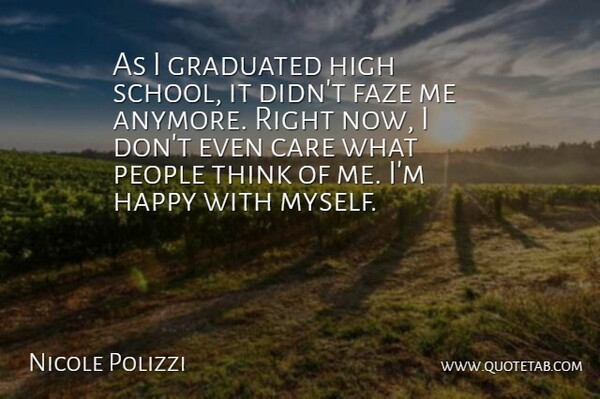Nicole Polizzi Quote About School, Thinking, People: As I Graduated High School...