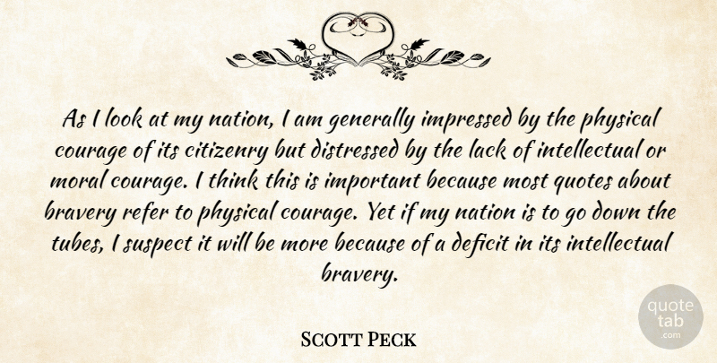 Scott Peck Quote About Bravery, Citizenry, Courage, Deficit, Distressed: As I Look At My...
