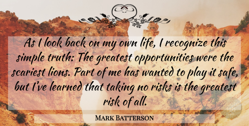 Mark Batterson Quote About Opportunity, Simple, Play: As I Look Back On...