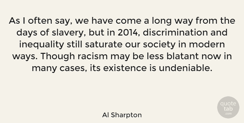 Al Sharpton Quote About Long, Racism, Slavery: As I Often Say We...