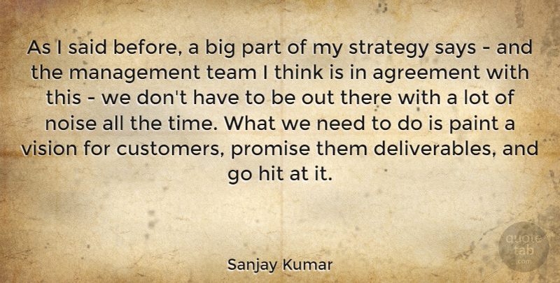 Sanjay Kumar Quote About Agreement, English Athlete, Hit, Management, Noise: As I Said Before A...