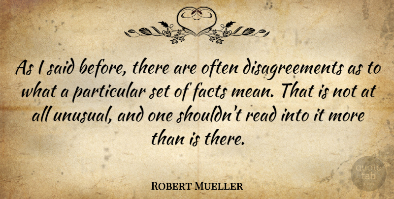 Robert Mueller Quote About Particular: As I Said Before There...