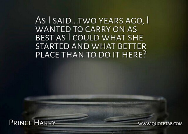 Prince Harry Quote About Best, Carry: As I Said Two Years...
