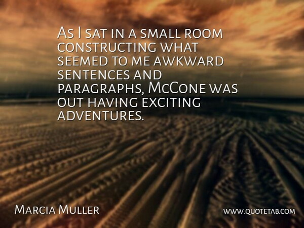 Marcia Muller Quote About Room, Sat, Seemed, Sentences: As I Sat In A...