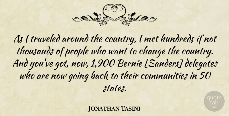 Jonathan Tasini Quote About Country, People, Community: As I Traveled Around The...