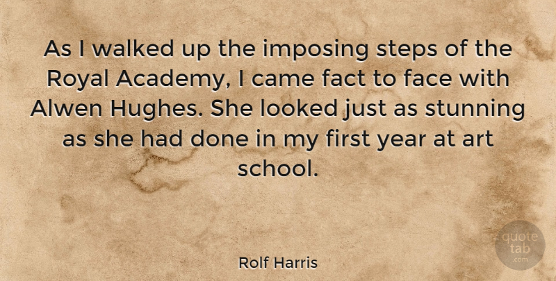 Rolf Harris Quote About Art, Came, Fact, Imposing, Looked: As I Walked Up The...