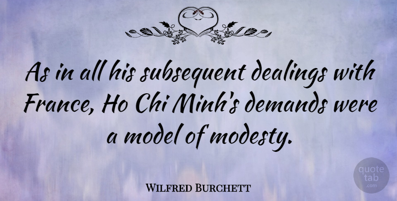 Wilfred Burchett Quote About Demand, France, Modesty: As In All His Subsequent...