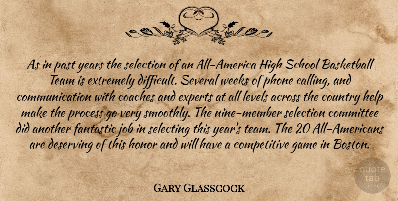 Gary Glasscock Quote About Across, America, Basketball, Coaches, Committee: As In Past Years The...