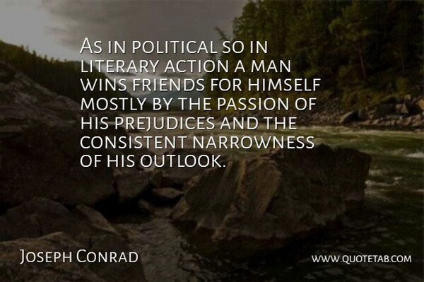 Joseph Conrad Quote About Passion, Winning, Men: As In Political So In...