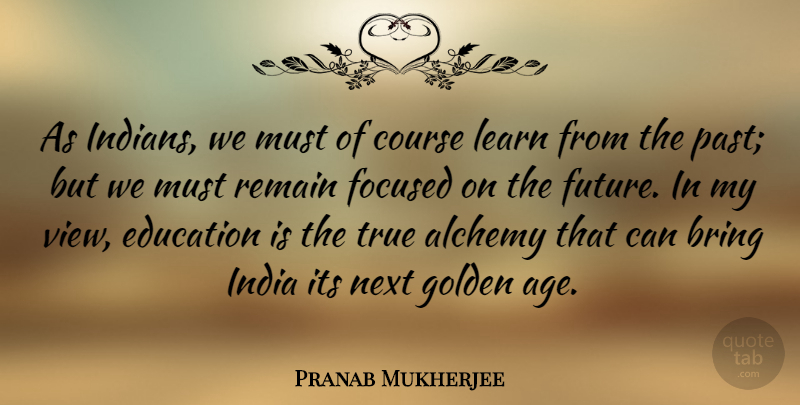 Pranab Mukherjee Quote About Past, Views, Age: As Indians We Must Of...