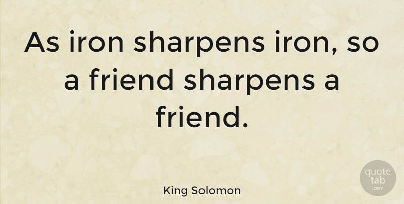 King Solomon Quote About American Activist: As Iron Sharpens Iron So...