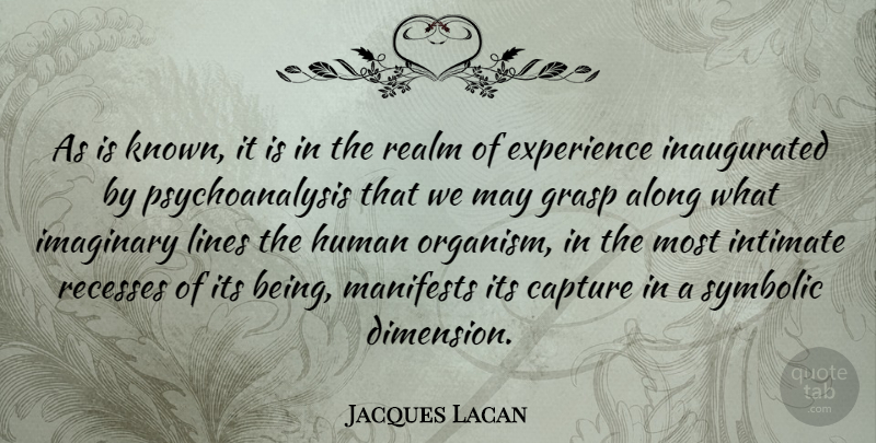 Jacques Lacan Quote About Lines, May, Dimensions: As Is Known It Is...