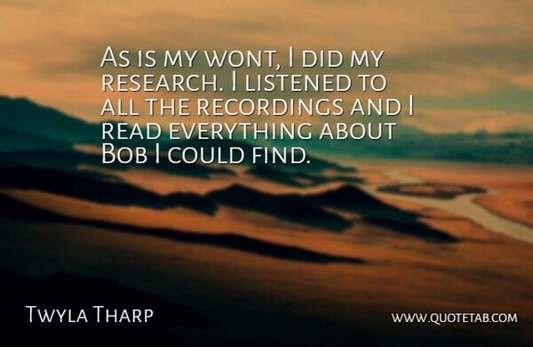 Twyla Tharp Quote About Bob, Listened, Recordings: As Is My Wont I...