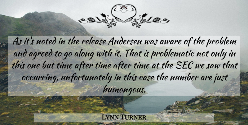 Lynn Turner Quote About Agreed, Along, Aware, Case, Noted: As Its Noted In The...