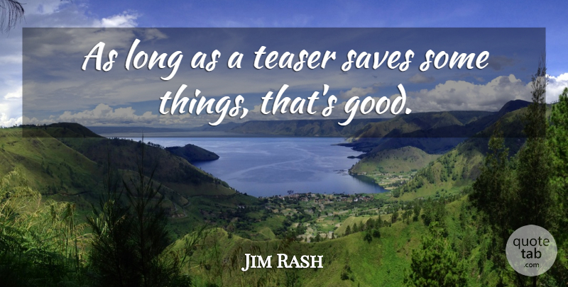 Jim Rash Quote About Good: As Long As A Teaser...