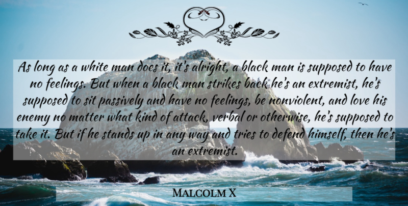 Malcolm X Quote About Men, White Man, Long: As Long As A White...