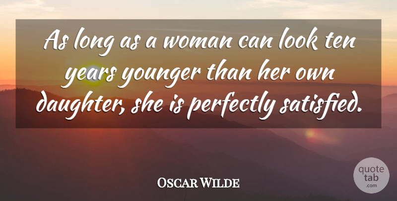 Oscar Wilde Quote About Funny, Sarcastic, Daughter: As Long As A Woman...