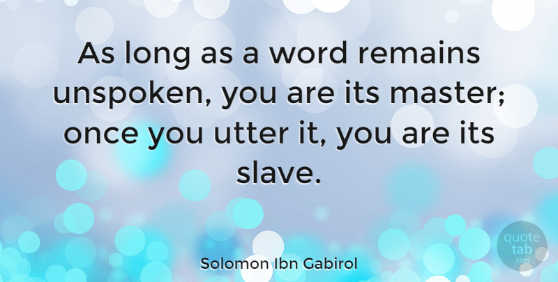 Solomon Ibn Gabirol Quote About Long, Slave, Masters: As Long As A Word...