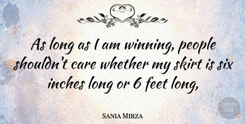 Sania Mirza Quote About Winning, Feet, Long: As Long As I Am...