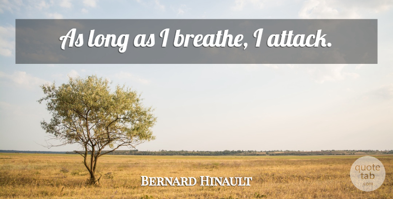 Bernard Hinault Quote About Cycling, Long, Insirational: As Long As I Breathe...