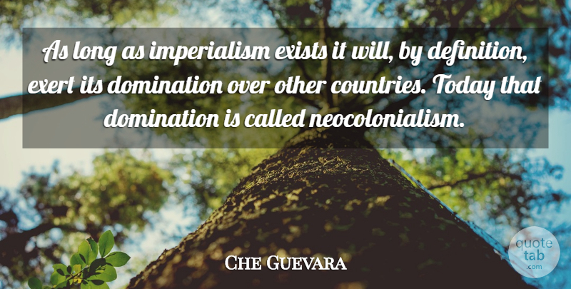 Che Guevara Quote About Country, Long, Definitions: As Long As Imperialism Exists...