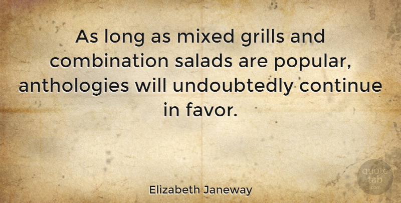 Elizabeth Janeway Quote About Writing, Long, Favors: As Long As Mixed Grills...