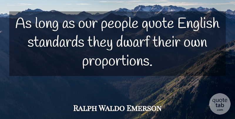Ralph Waldo Emerson Quote About America, Dwarves, People: As Long As Our People...