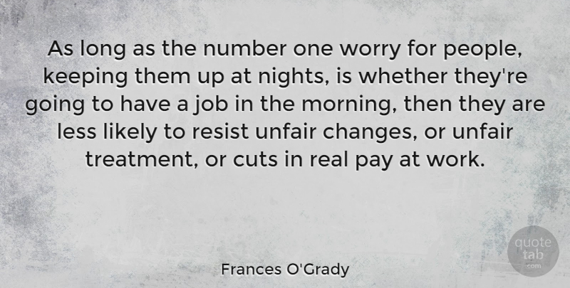 Frances O'Grady Quote About Morning, Jobs, Real: As Long As The Number...