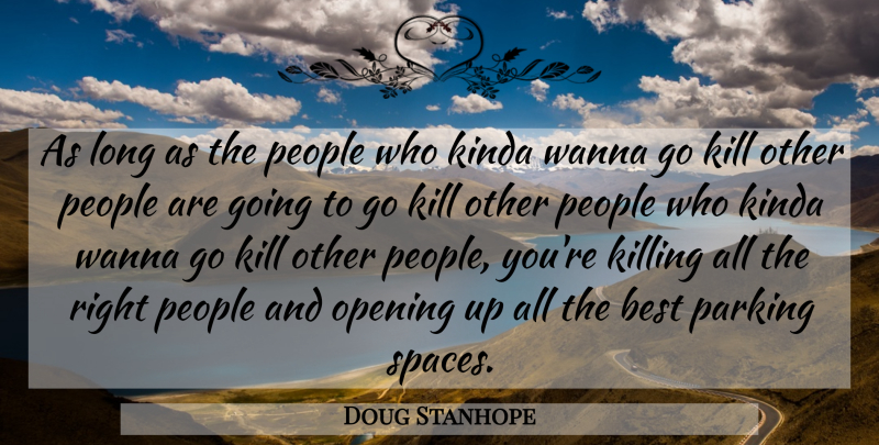 Doug Stanhope Quote About Funny, Humor, Opening Up: As Long As The People...