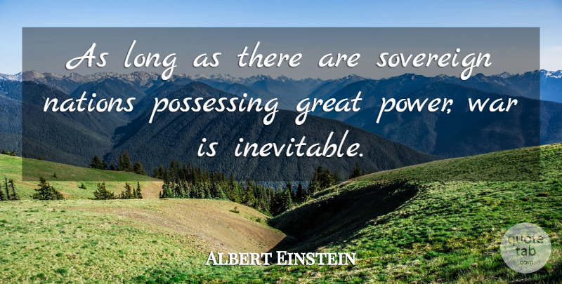Albert Einstein Quote About War, Long, Sovereign: As Long As There Are...