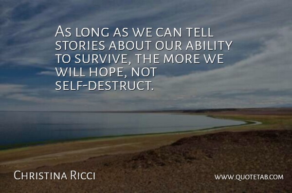 Christina Ricci Quote About Self, Long, Stories: As Long As We Can...