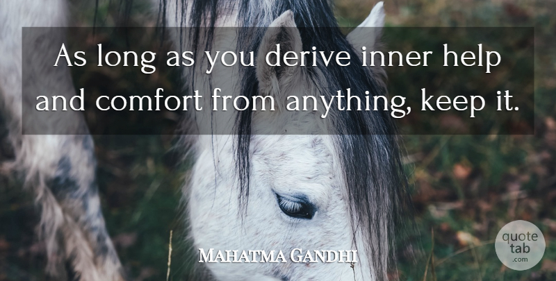 Mahatma Gandhi Quote About Inspirational, Happiness, Long: As Long As You Derive...