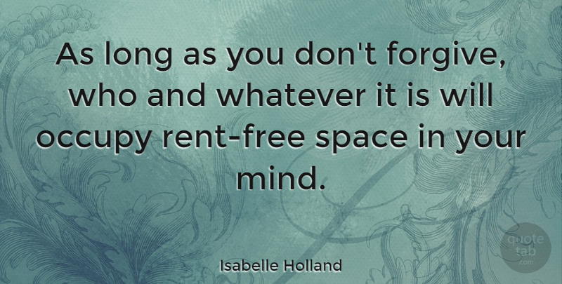 Isabelle Holland Quote About Occupy: As Long As You Dont...
