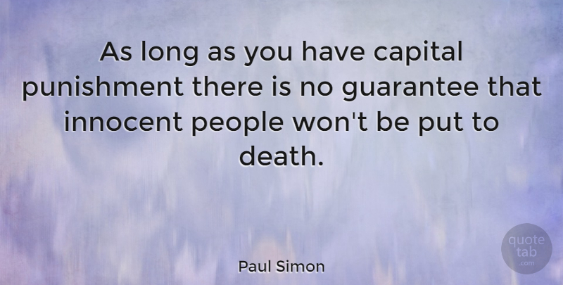 Paul Simon Quote About Guarantees That, Punishment, People: As Long As You Have...