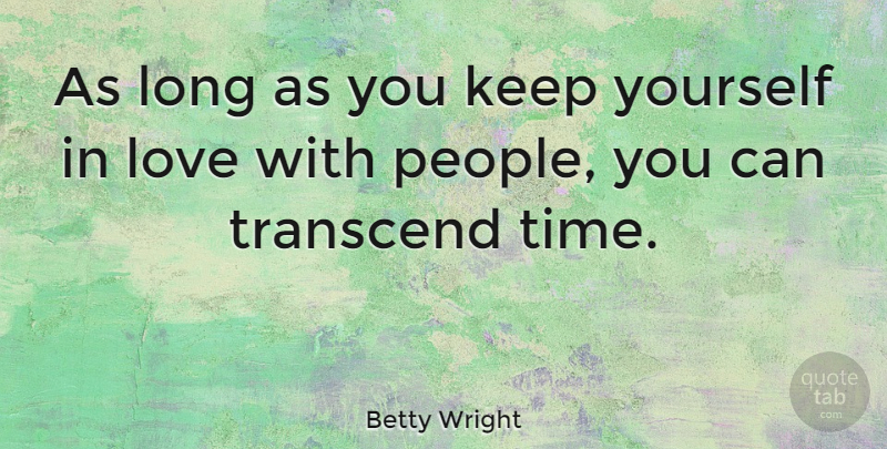 Betty Wright Quote About Love, Time: As Long As You Keep...