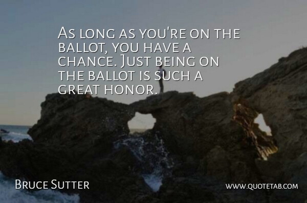 Bruce Sutter Quote About Ballot, Great: As Long As Youre On...