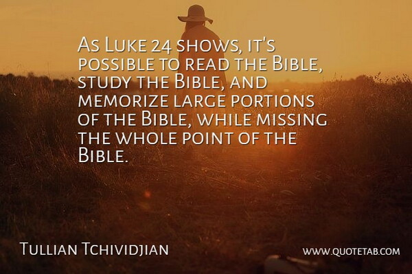 Tullian Tchividjian Quote About Large, Luke, Memorize, Point, Portions: As Luke 24 Shows Its...