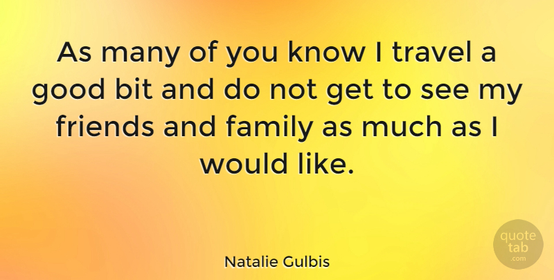Natalie Gulbis Quote About Family And Friends, Funny Travel, Bits: As Many Of You Know...