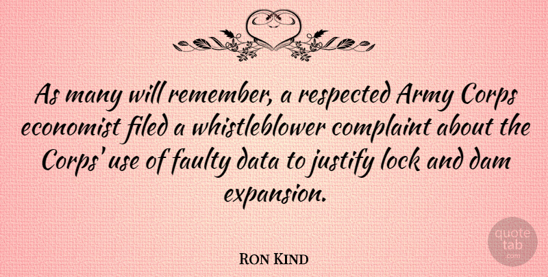 Ron Kind Quote About Complaint, Corps, Dam, Economist, Faulty: As Many Will Remember A...