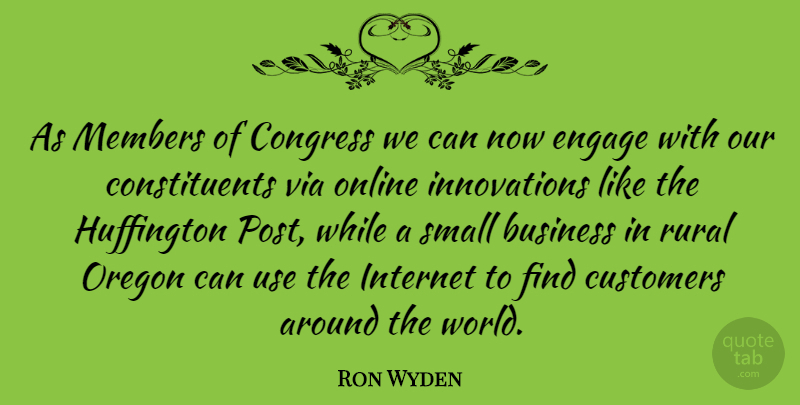 Ron Wyden Quote About Oregon, Innovation, Use: As Members Of Congress We...