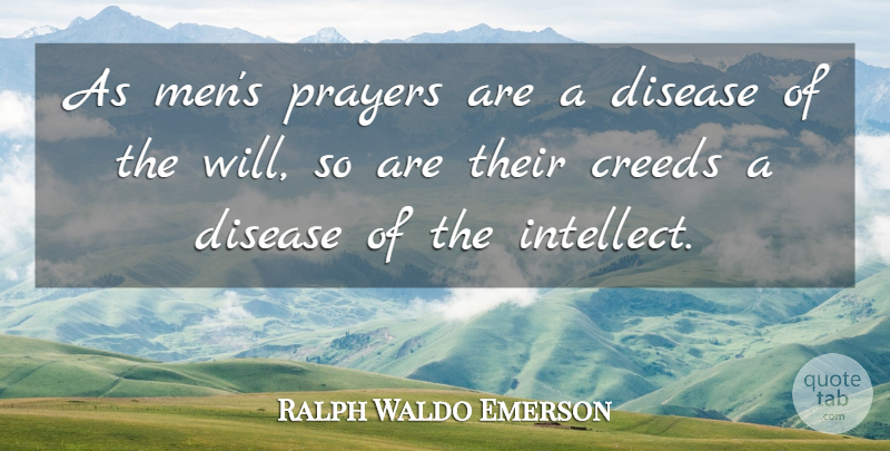 Ralph Waldo Emerson Quote About Prayer, Men, Religion: As Mens Prayers Are A...