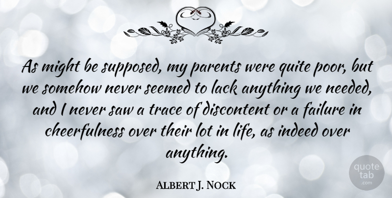 Albert J. Nock Quote About Parent, Might, Saws: As Might Be Supposed My...