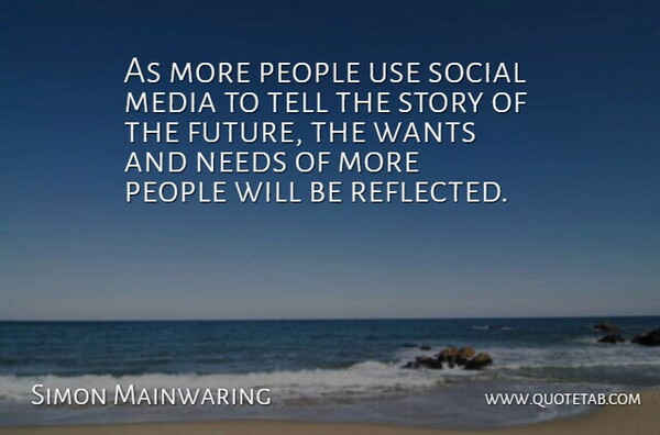 Simon Mainwaring Quote About Inspiration, Media, People: As More People Use Social...