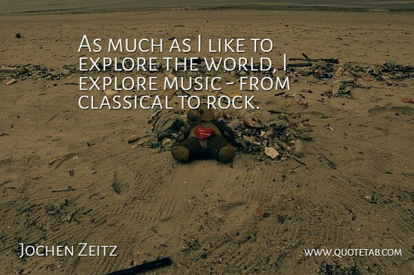 Jochen Zeitz Quote About Classical, Music: As Much As I Like...