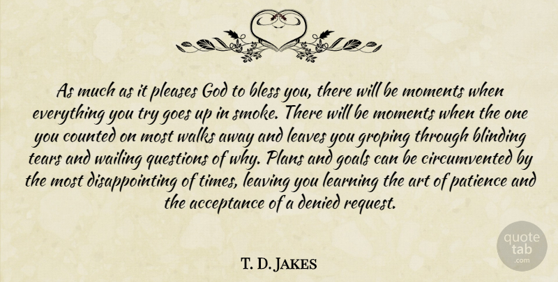 T. D. Jakes Quote About Art, Acceptance, Goal: As Much As It Pleases...