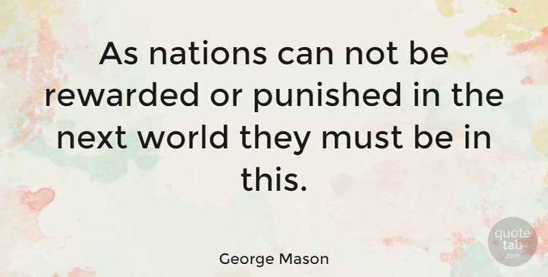 George Mason Quote About Next, World, Petty Tyrants: As Nations Can Not Be...
