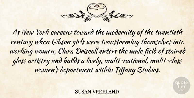 Susan Vreeland Quote About Artistry, Builds, Century, Department, Enters: As New York Careens Toward...