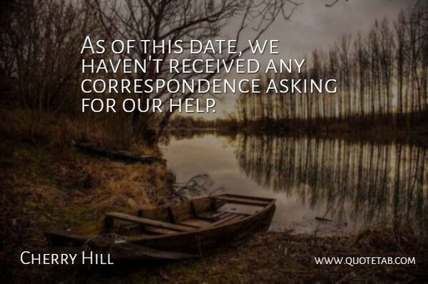 Cherry Hill Quote About Asking, Received: As Of This Date We...