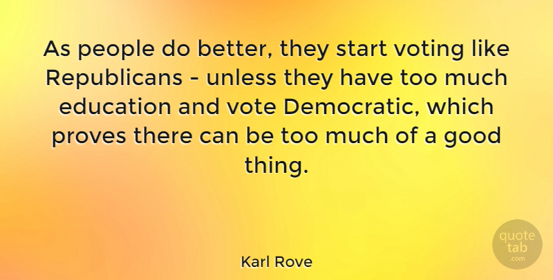 Karl Rove Quote About Education, Hymns, People: As People Do Better They...